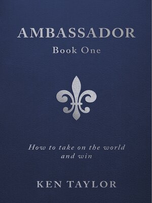 cover image of Ambassador Book One: How to Take on the World and Win